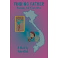 thumbnail image 1 of Finding Father : Vietnam 50 Years After (Edition 1) (Paperback), 1 of 1
