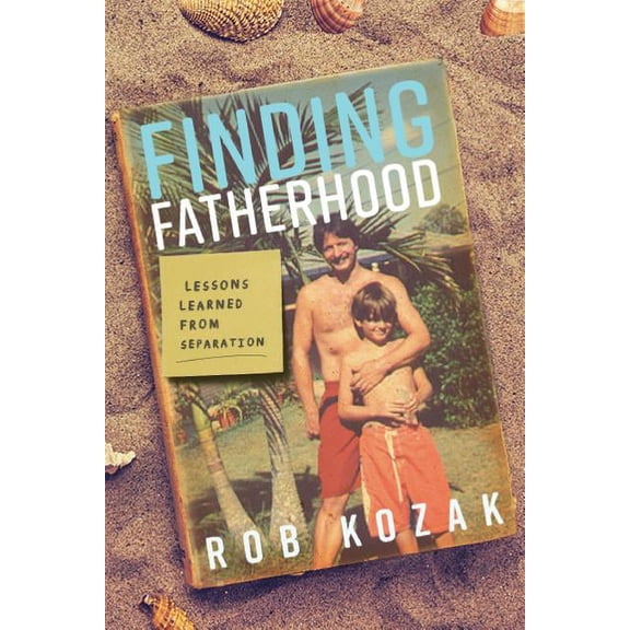 Finding Fatherhood (Paperback)