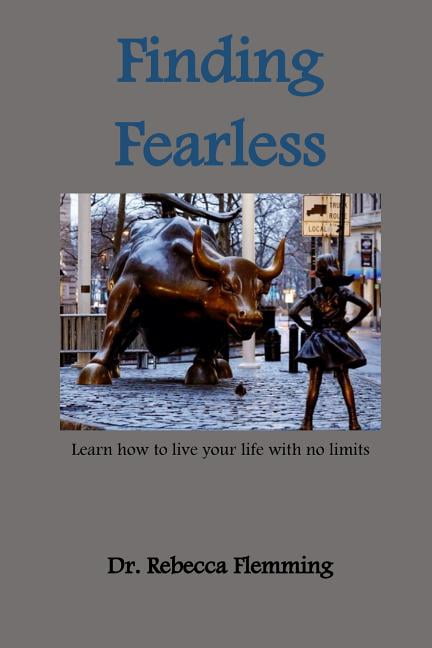 Finding Fearless: Learn to live your life with no limits (Paperback)