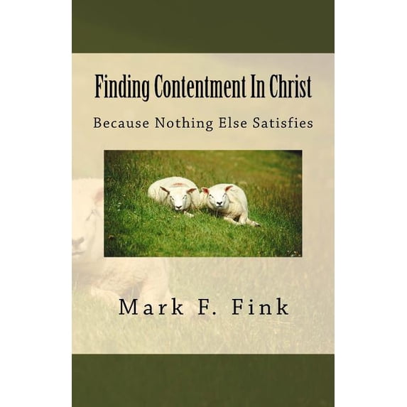 Finding: Finding Contentment In Christ: Because Nothing Else Satisfies (Paperback)