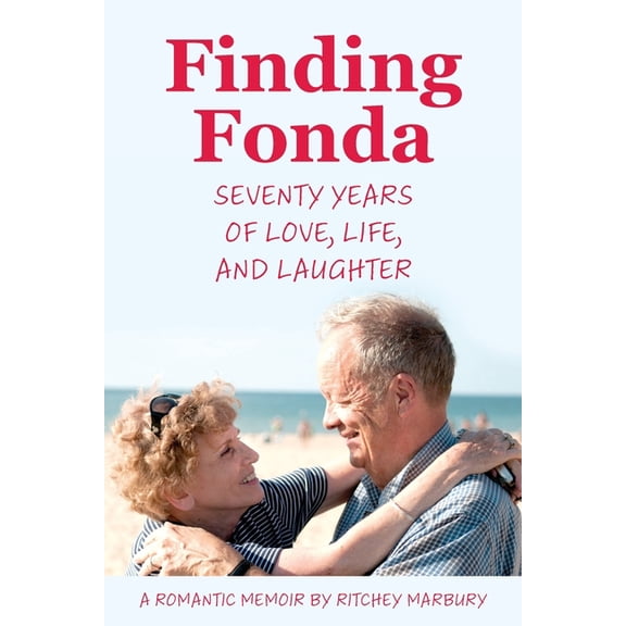 Finding Fonda: Seventy Years of Love, Life, and Laughter, (Paperback)