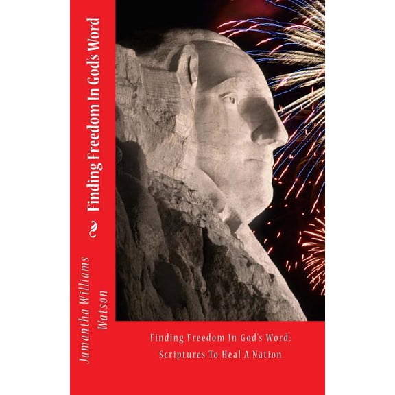 Finding Freedom In God's Word: Scriptures To Heal A Nation, (Paperback)