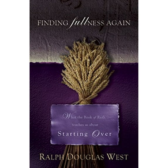 Pre-Owned Finding Fullness Again: What The Book of Ruth Teaches About Start Over, 9780805440898, 0805440895, Paperback,