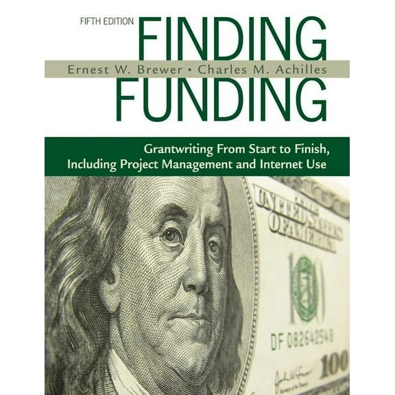 Finding Funding: Grantwriting From Start to Finish, Including Project Management and Internet Use, (Paperback)