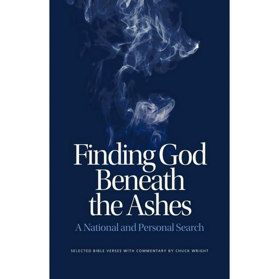 Finding God Beneath the Ashes