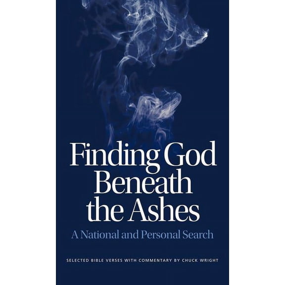 Finding God Beneath the Ashes (Hardcover)