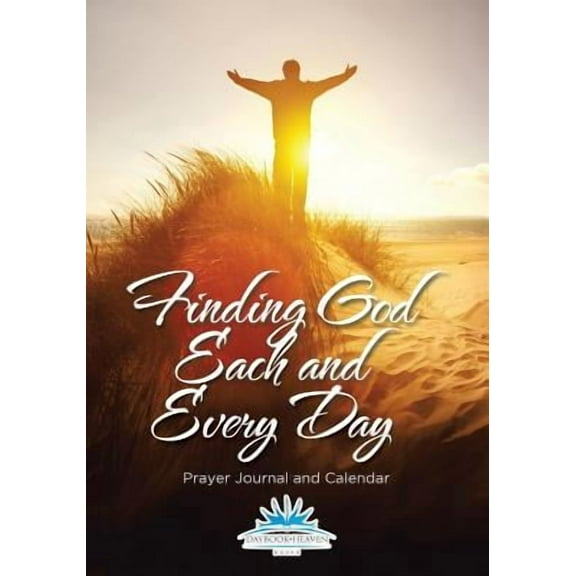 Finding God Each and Every Day. Prayer Journal and Calendar (Paperback)