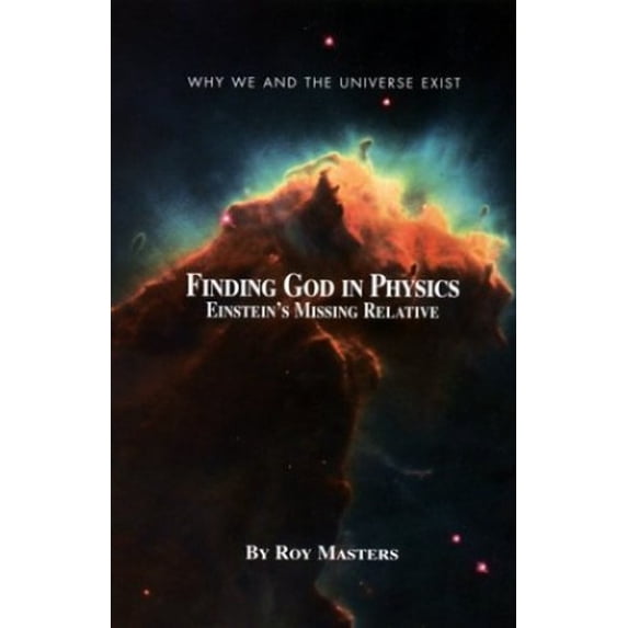 Pre-Owned Finding God In Physics: Einstein's Missing Relative (Why we and the universe exist), 9780933900196, 0933900198, Paperback, Pap/Cas edition