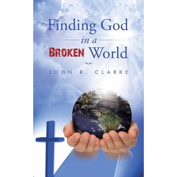 Finding God in a broken world, (Paperback)