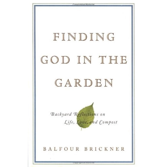 Pre-Owned Finding God in the Garden: Backyard Reflections on Life, Love, and Compost Paperback