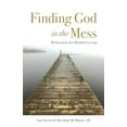 thumbnail image 1 of Finding God in the Mess: Meditations for Mindful Living, (Paperback), 1 of 1
