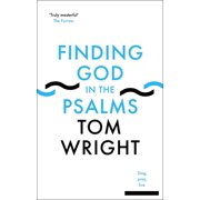 Finding God in the Psalms Sing, Pray, Live, Paperback