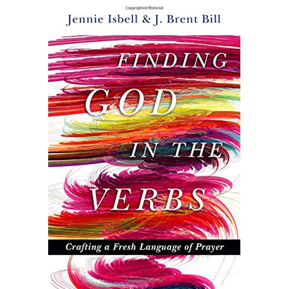 Pre-Owned Finding God in the Verbs: Crafting a Fresh Language of Prayer (Paperback) 0830835962 9780830835966