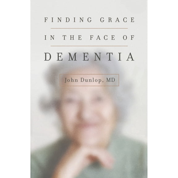 Pre-Owned Finding Grace in the Face of Dementia (Paperback) 1433552094 9781433552090