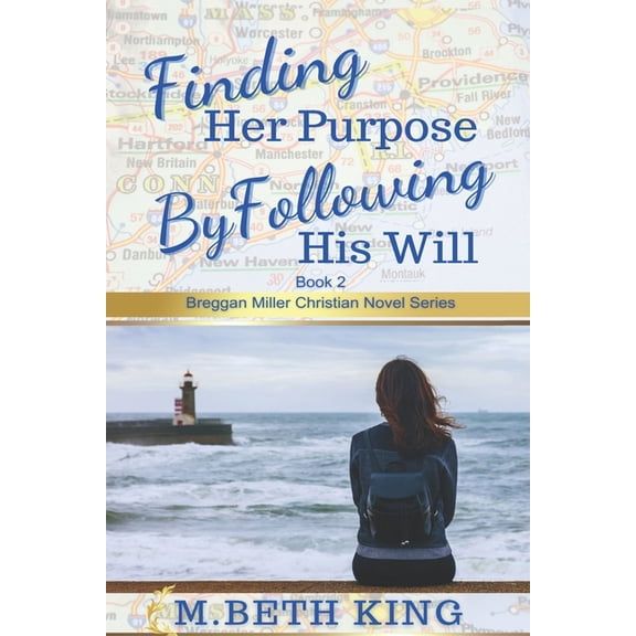 Finding Her Purpose By Following His Will: A Christian Novel, (Paperback)