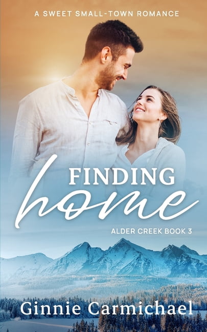 Alder Creek Finding Home: A Sweet Small Town Single Mom Romance, Book 3, (Paperback)