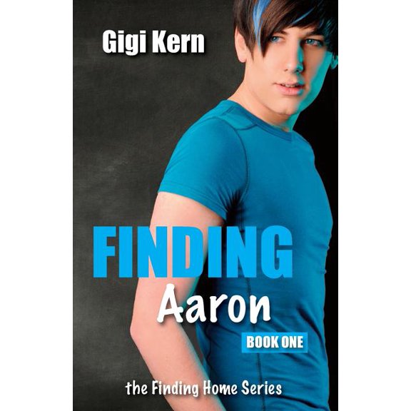 Finding Aaron Finding Home Paperback 1518708269 9781518708268 Gigi Kern