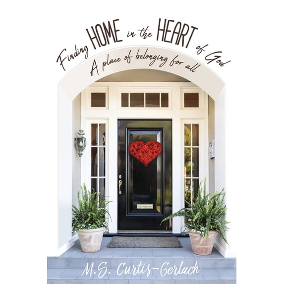 Finding Home in the Heart of God, (Paperback)