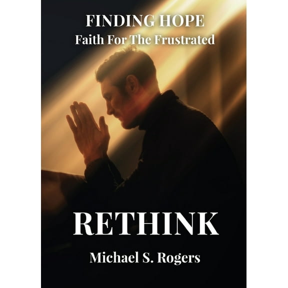 Finding Hope: Faith for the Frustrated Rethink, Book 1, (Paperback)
