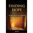 thumbnail image 1 of Finding Hope in the Midst of Tragedy, (Paperback), 1 of 1