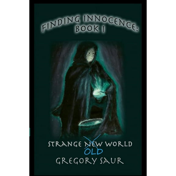 Finding Innocence Finding Innocence Book One: Strange Old World, Book 1, (Paperback)