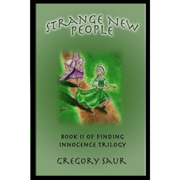 Finding Innocence Strange New People: Book Two of Finding Innocence, Book 2, (Paperback)
