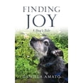 thumbnail image 1 of Pre-Owned Finding Joy: A Dog's Tale (Paperback) 1947360728 9781947360723, 1 of 1
