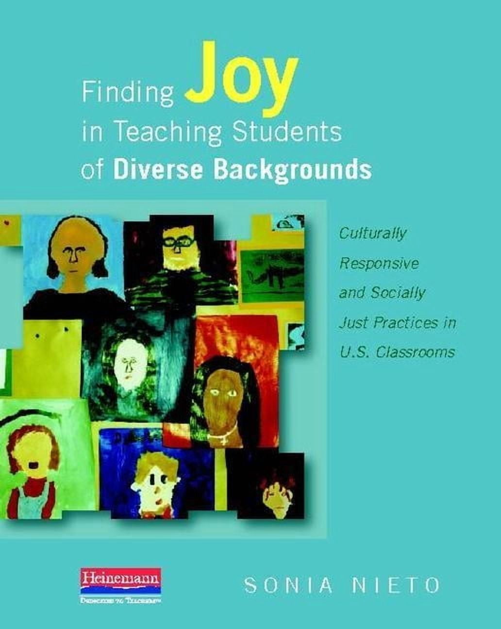 Finding Joy in Teaching Students of Diverse Backgrounds: Culturally Responsive and Socially Just Practices in U.S. Class, (Paperback)
