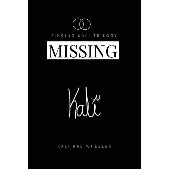 Finding Kali Trilogy Missing Kali: Moving to LA, Rx Side Effects Include Navigating College in a Pharmaceutical Blackout, Book 2, (Paperback)