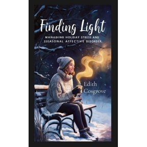Finding Light: Managing Holiday Stress and Seasonal Affective Disorder, (Paperback)