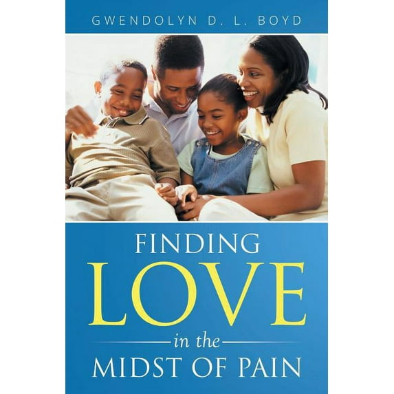 Finding Love in the Midst of Pain (Paperback)