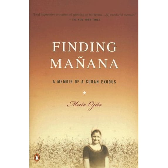 Pre-Owned Finding Manana: A Memoir of a Cuban Exodus (Paperback) 0143036602