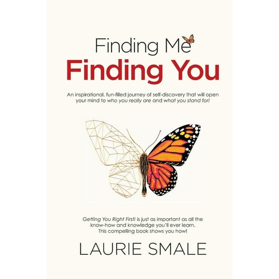 Finding Me Finding You: An inspirational, fun-filled journey of self-discovery that will open your mind to who you reall, (Paperback)