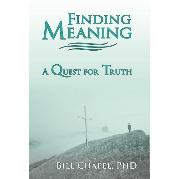 Finding Meaning: A Quest for Truth (Hardcover)