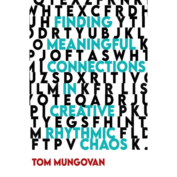 Finding Meaningful Connections in Creative Rhythmic Chaos (Paperback)