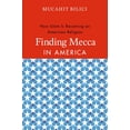 thumbnail image 1 of Finding Mecca in America : How Islam Is Becoming an American Religion (Paperback), 1 of 1