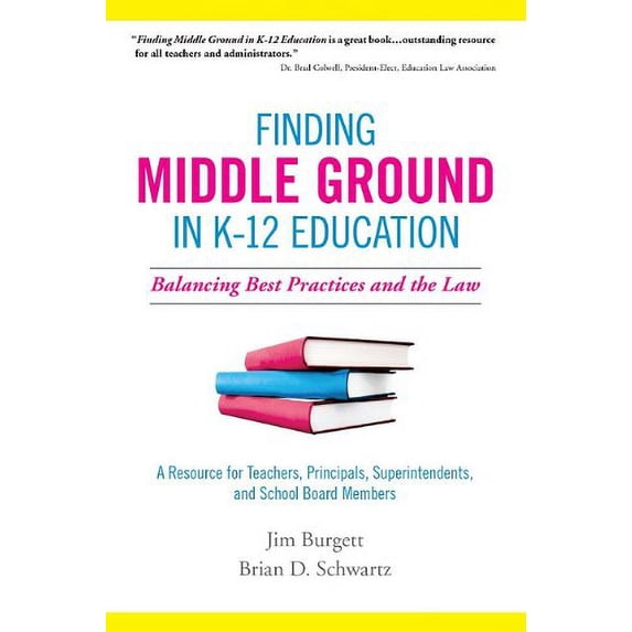 Pre-Owned Finding Middle Ground in K-12 Education: Balancing Best Practices and the Law (Unknown) 097962956X 9780979629563
