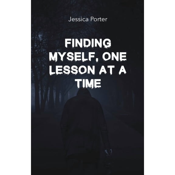 Finding Myself One Lesson At A Time, (Paperback)