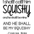 thumbnail image 1 of Finding Nemo Movie Quote - Dori Fish Squishy Vinyl Wall Decal / Sticker 20"x14" [W9], 1 of 4