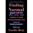 thumbnail image 1 of Finding Normal : Sex, Love, and Taboo in Our Hyperconnected World (Hardcover), 1 of 2