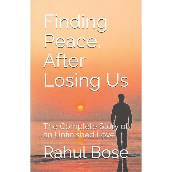 Finding Peace Finding Peace, After Losing Us: The Complete Story of an Unfinished Love, Book 1, (Paperback)