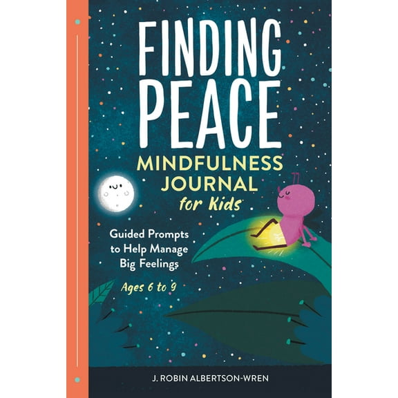 Finding Peace: Mindfulness Journal for Kids: Guided Prompts to Help Manage Big Feelings, (Paperback)
