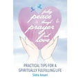 thumbnail image 1 of Finding Peace Through Prayer and Love: Practical Tips for a Spiritually Fulfilling Life, (Paperback), 1 of 1