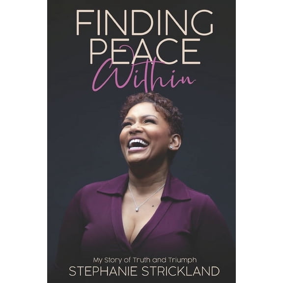 Finding Peace Within: My Story of Truth and Triumph, (Paperback)