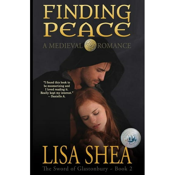 Finding Peace - a Medieval Romance The Sword of Glastonbury Series Paperback Lisa Shea