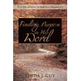 thumbnail image 1 of Finding Purpose In His Word: A 30 Journal of Spiritual Inspiration Paperback 1456750992 9781456750992 Linda J. Guy, 1 of 1