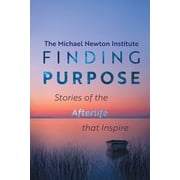 Finding Purpose -Stories of the Afterlife that Inspire, Paperback