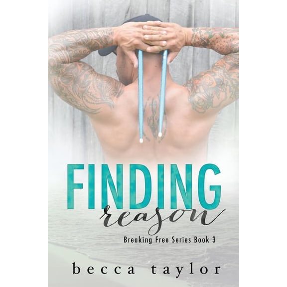 Breaking Free Finding Reason (Breaking Free Series Book 3), Book 3, (Paperback)