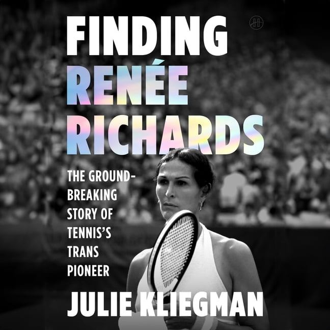 Finding Renee Richards: The Groundbreaking Story of Tennis's Trans Pioneer, (Audiobook)