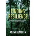 thumbnail image 1 of Finding Resilience: Lessons Learned from Getting Lost in the Borneo Jungle, (Paperback), 1 of 1